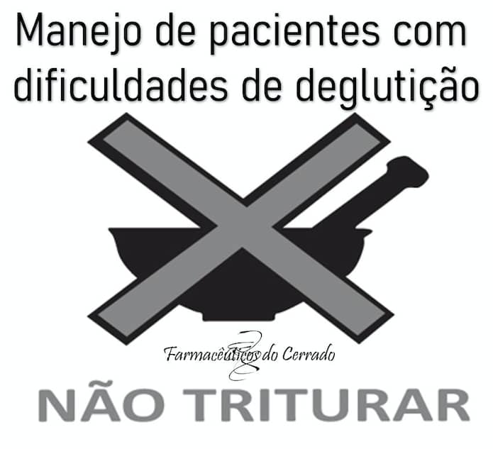 Manejo de paciente em dificuldade de deglutição: posso triturar comprimidos e cápsulas?